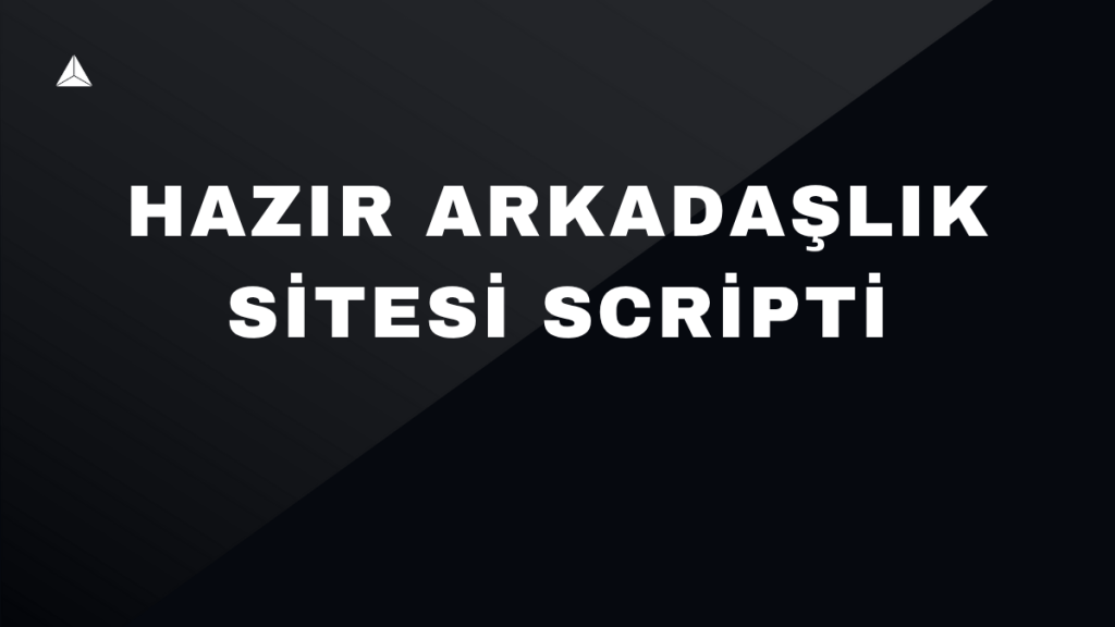 Hazır Arkadaşlık Sitesi Scripti