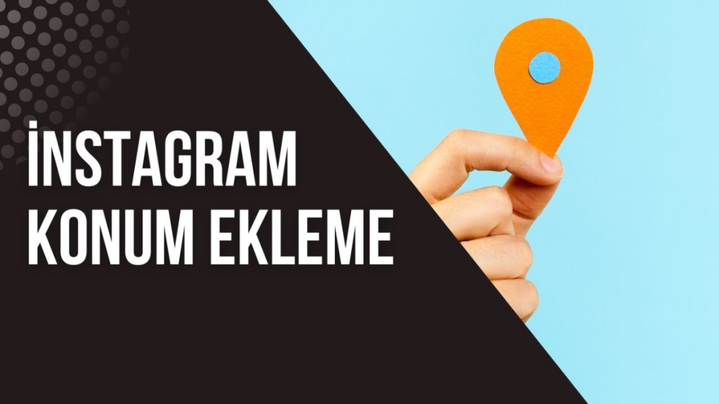Instagram’a Konum Eklemek