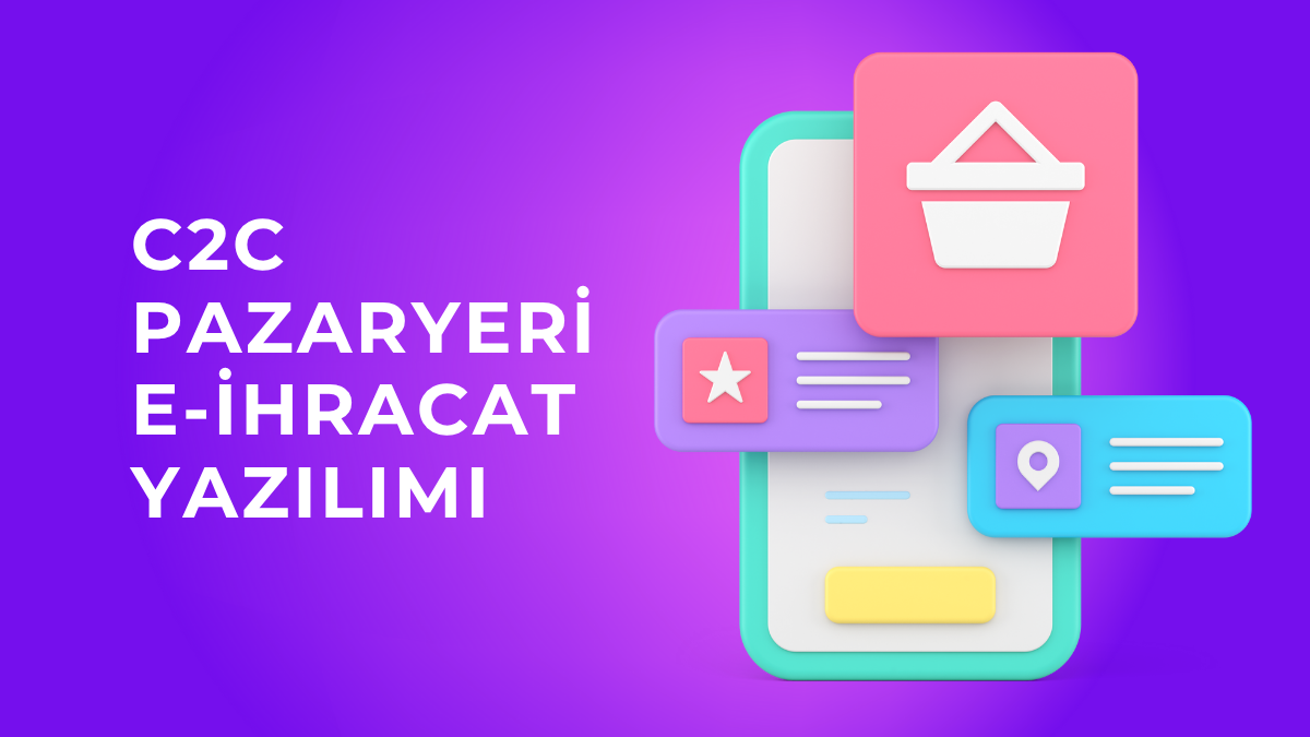 C2C Pazaryeri E-İhracat Yazılımı