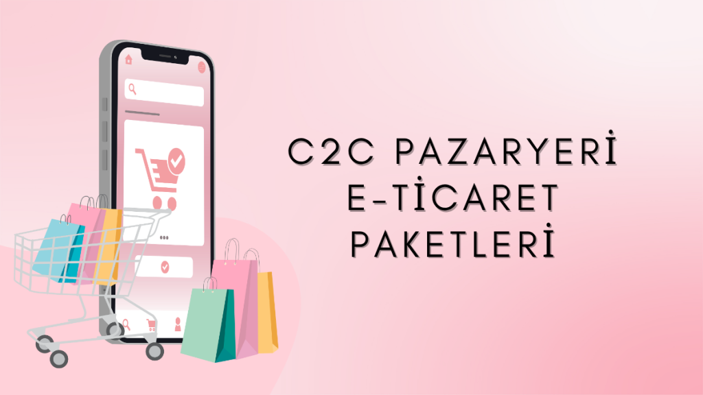 C2C Pazaryeri E-Ticaret Paketleri