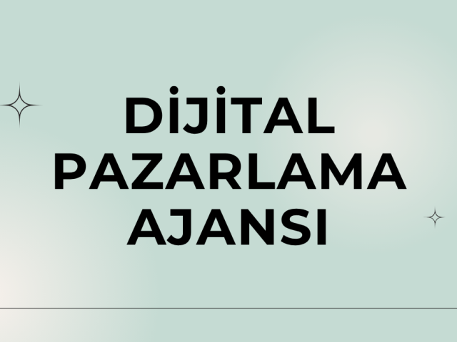Dijital Pazarlama Ajansı