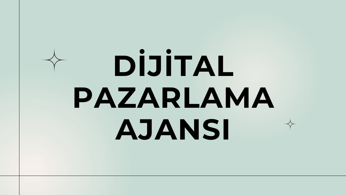 Dijital Pazarlama Ajansı