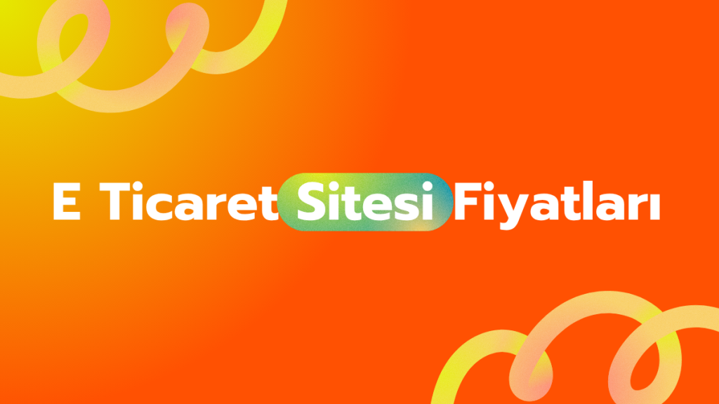 E Ticaret Sitesi Fiyatları