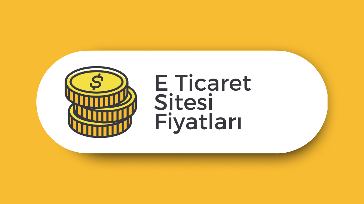 E Ticaret Sitesi Fiyatları