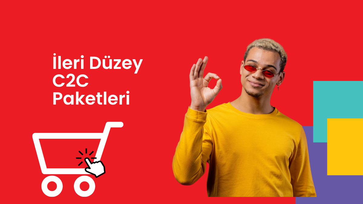 İleri Düzey C2C Paketleri