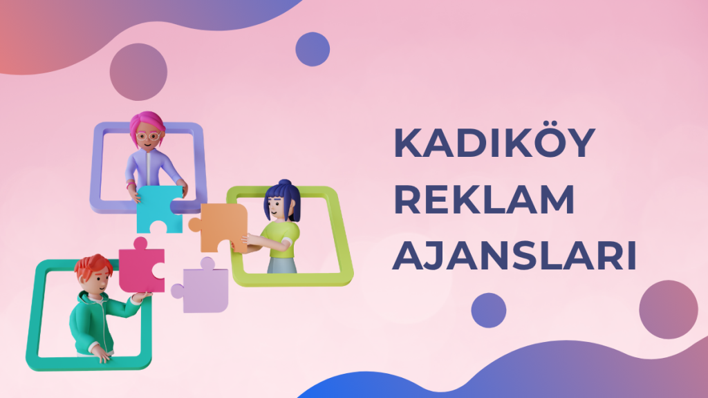 Kadıköy Reklam Ajansları