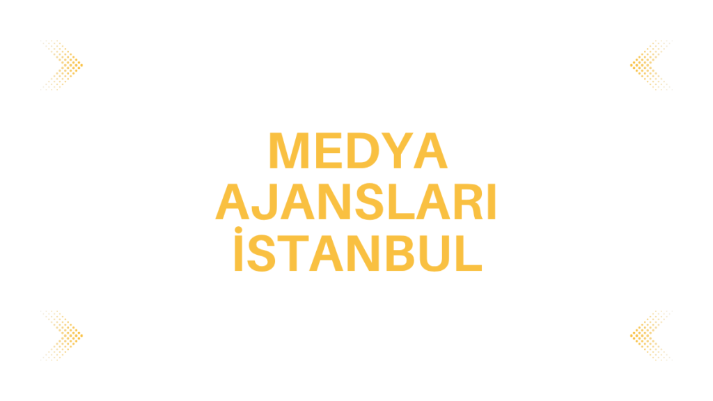 Medya Ajansları İstanbul