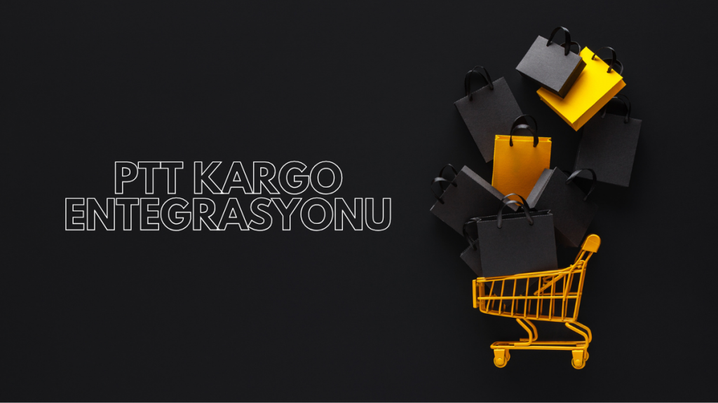 PTT Kargo Entegrasyonu