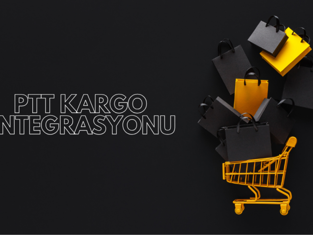 PTT Kargo Entegrasyonu