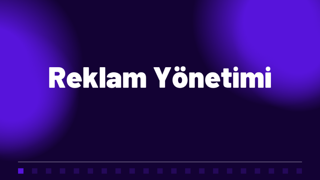 Reklam Yönetimi