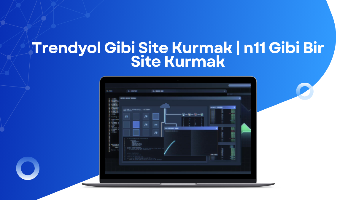 Trendyol Gibi Site Kurmak – n11 Gibi Site Kurmak