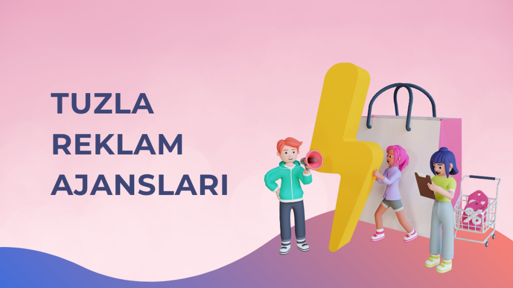 Tuzla Reklam Ajansları