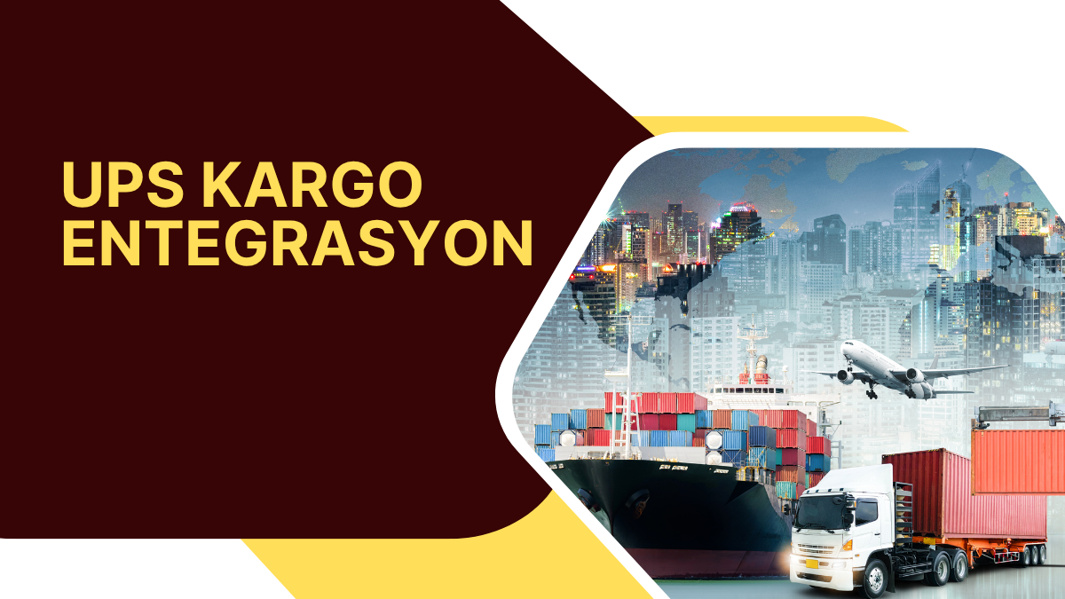 UPS Kargo Entegrasyon
