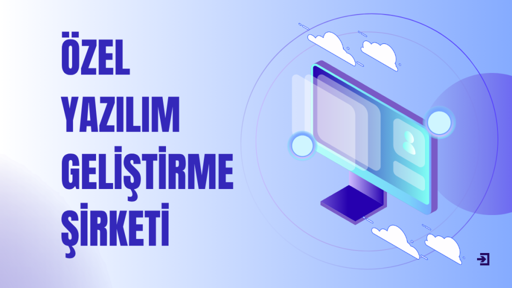 özel yazılım geliştirme şirketi