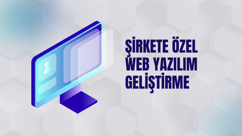 Şirkete Özel Web Yazılım Geliştirme