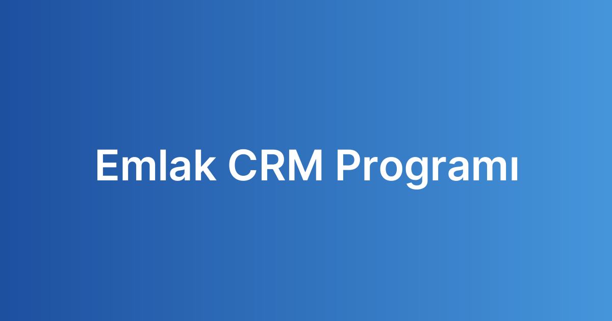 Emlak CRM Programı