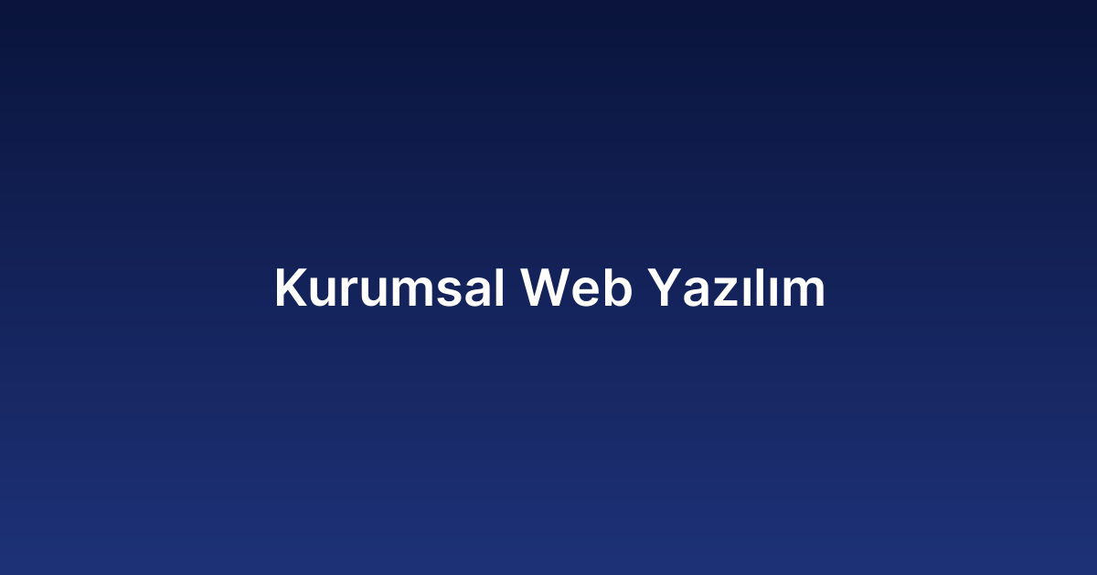 Kurumsal Web Yazılım