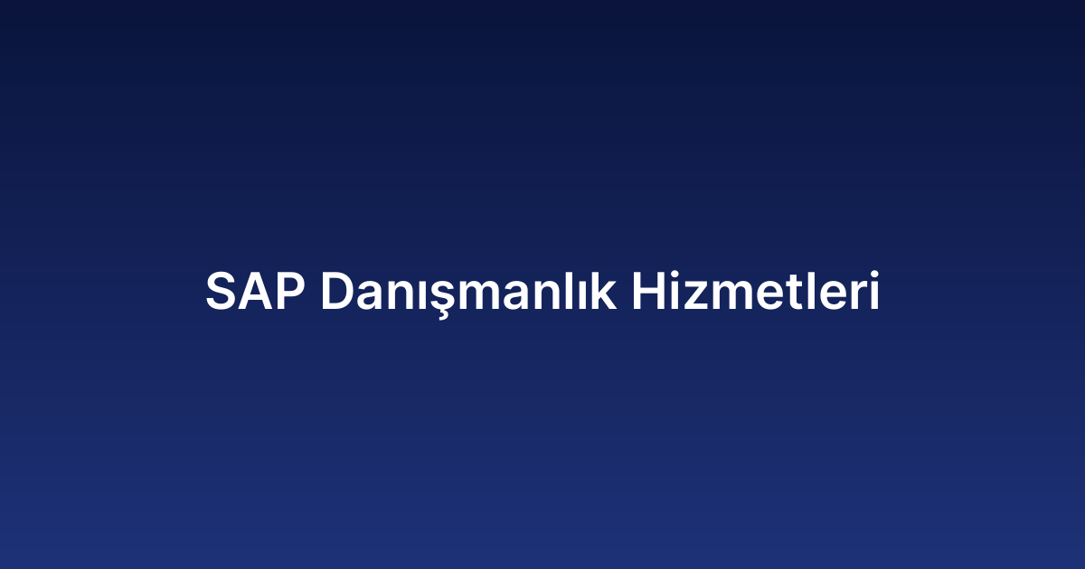 SAP Danışmanlık Hizmetleri