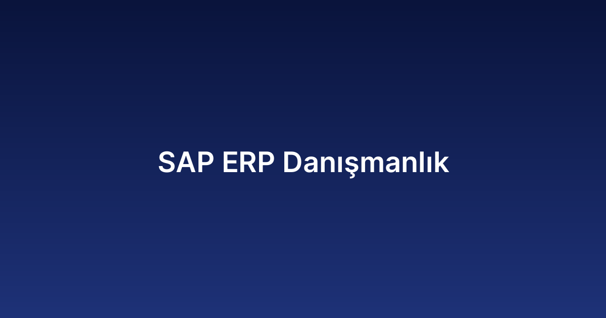 SAP ERP Danışmanlık