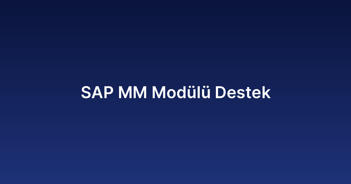 SAP MM Modülü Destek