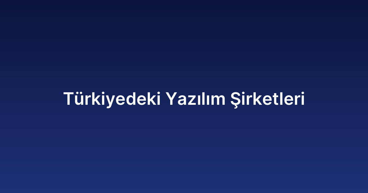 Türkiyedeki Yazılım Şirketleri