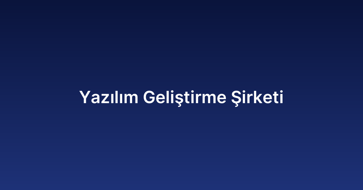 Yazılım Geliştirme Şirketi