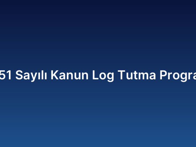 5651 Sayılı Kanun Log Tutma Programı