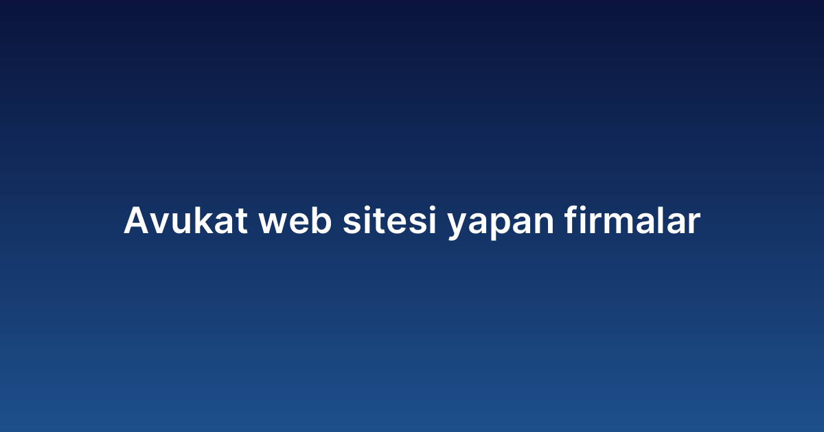 Avukat web sitesi yapan firmalar
