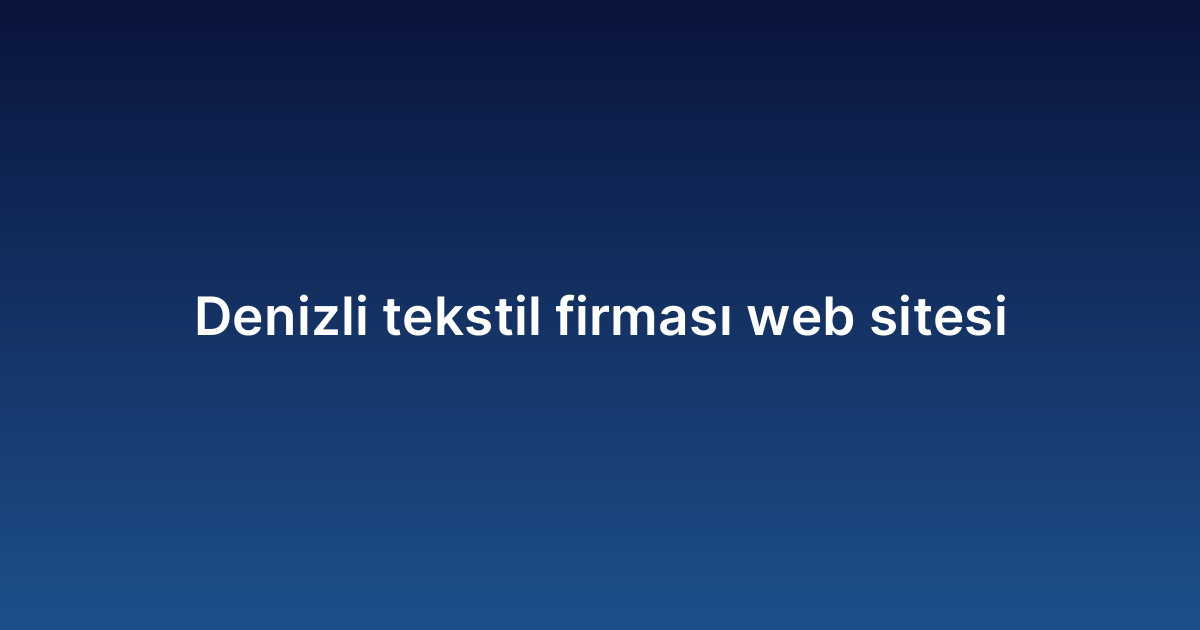 Denizli tekstil firması web sitesi