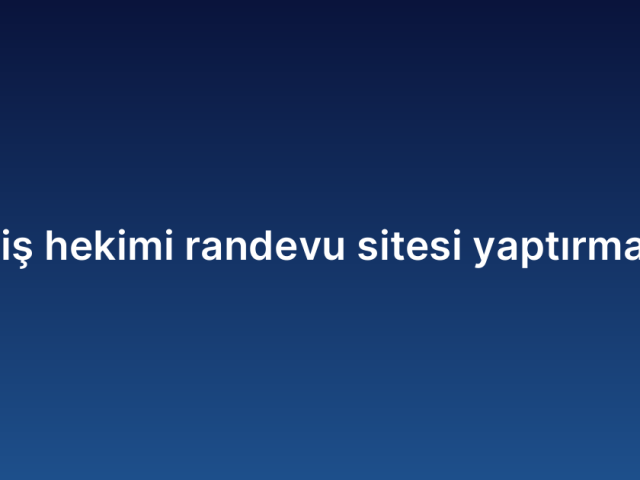 Diş hekimi randevu sitesi yaptırmak