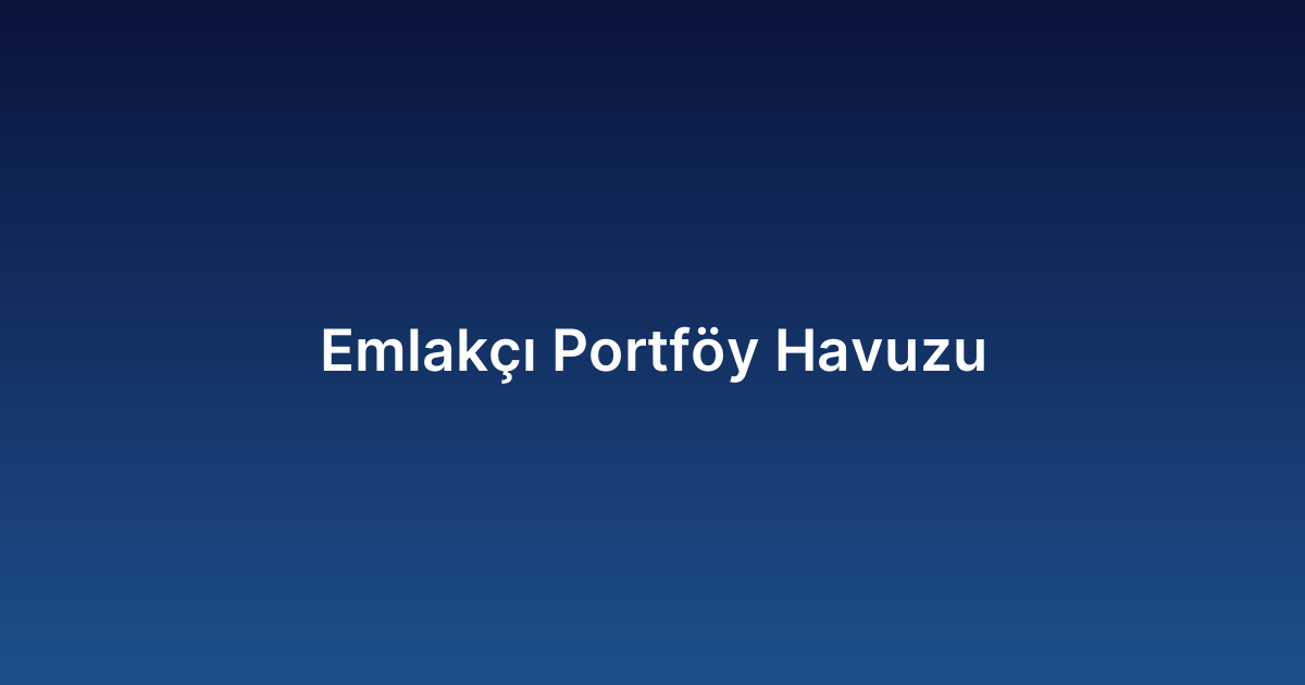 Emlakçı Portföy Havuzu