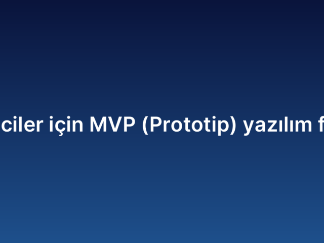 Girişimciler için MVP (Prototip) yazılım fiyatları