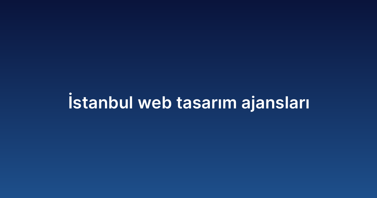 İstanbul web tasarım ajansları