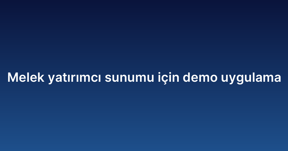 Melek yatırımcı sunumu için demo uygulama