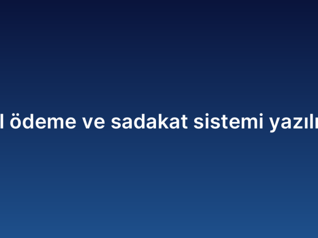Mobil ödeme ve sadakat sistemi yazılımları