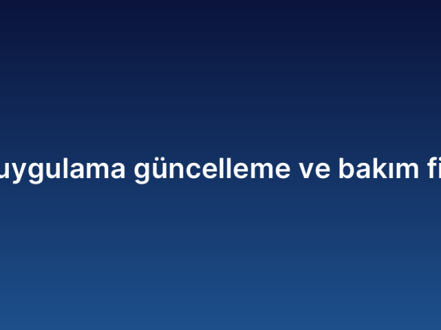 Mobil uygulama güncelleme ve bakım fiyatları