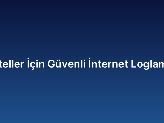 Oteller İçin Güvenli İnternet Loglama