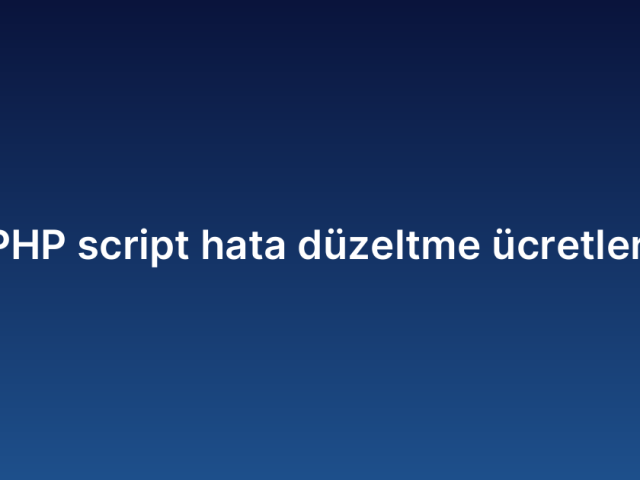 PHP script hata düzeltme ücretleri