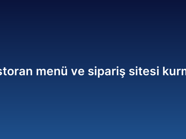 Restoran menü ve sipariş sitesi kurmak