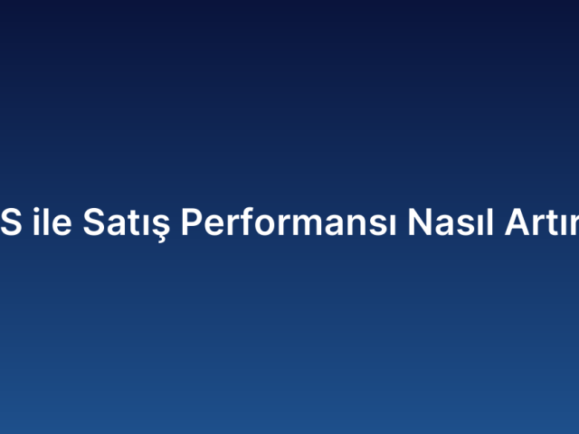 SaaS ile Satış Performansı Nasıl Artırılır?