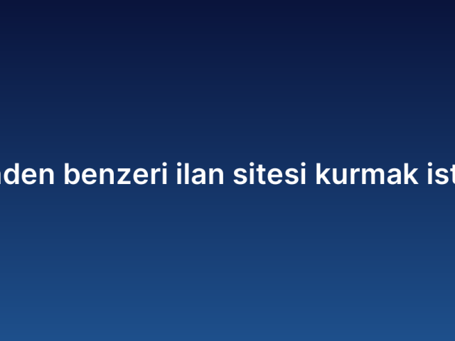 Sahibinden benzeri ilan sitesi kurmak istiyorum