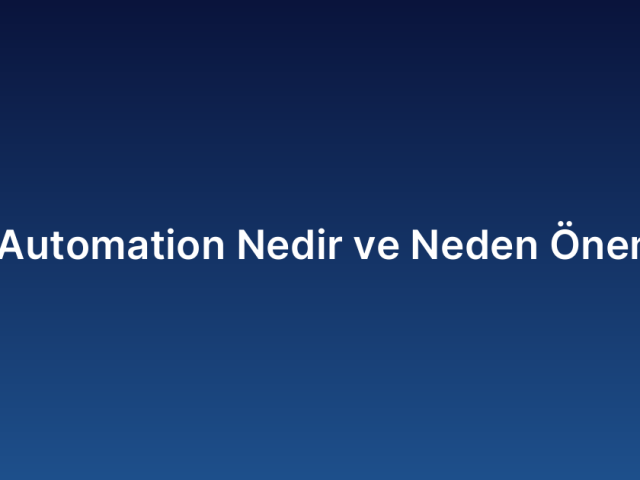 Sales Automation Nedir ve Neden Önemlidir?