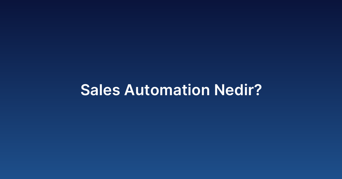 Sales Automation Nedir?