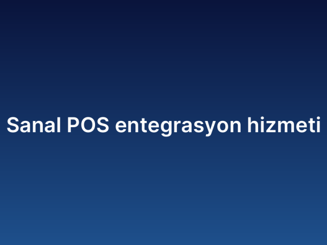 Sanal POS entegrasyon hizmeti