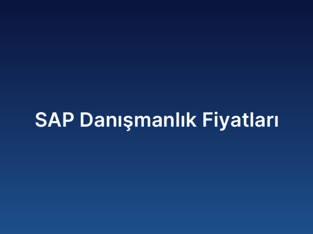 SAP Danışmanlık Fiyatları
