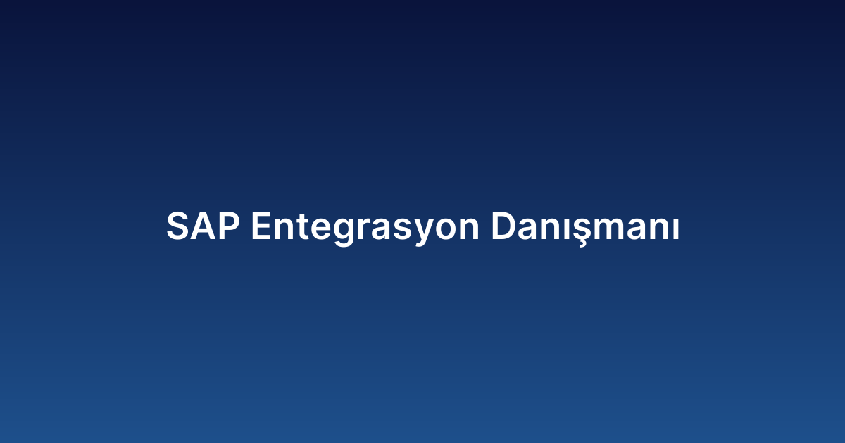 SAP Entegrasyon Danışmanı