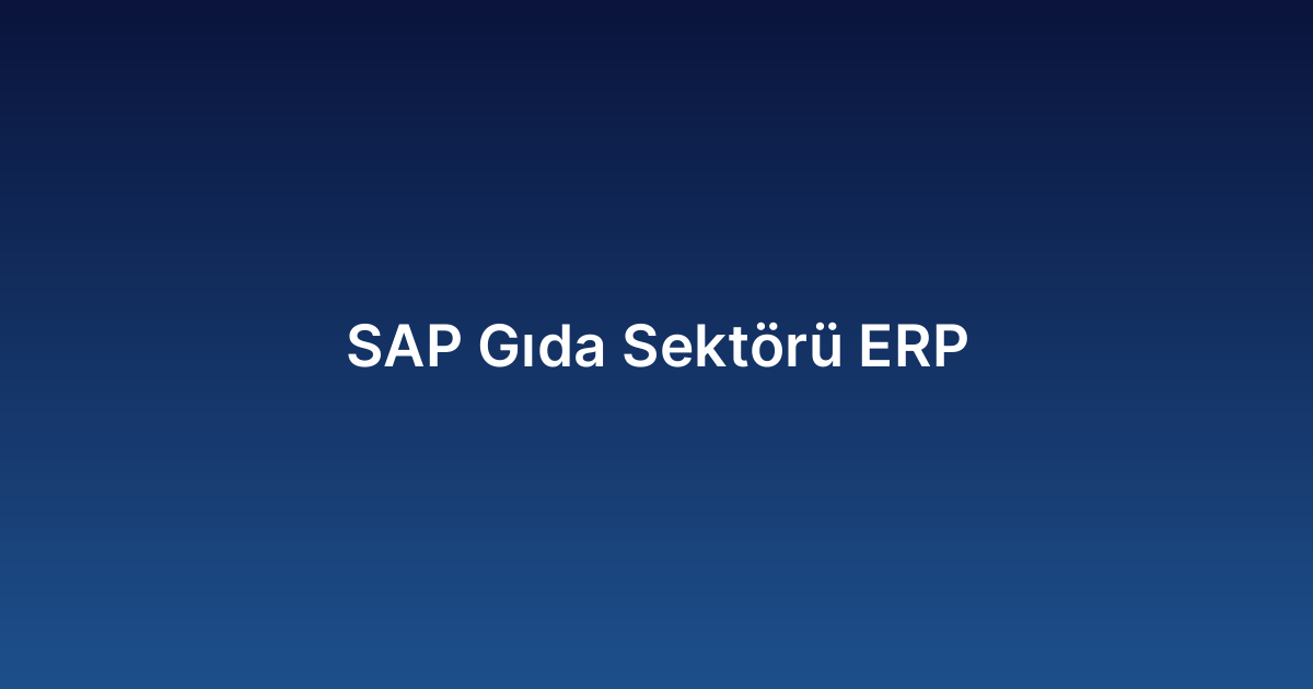 SAP Gıda Sektörü ERP