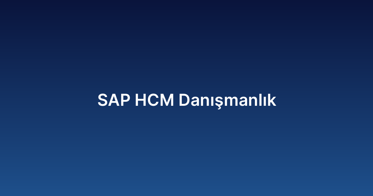 SAP HCM Danışmanlık