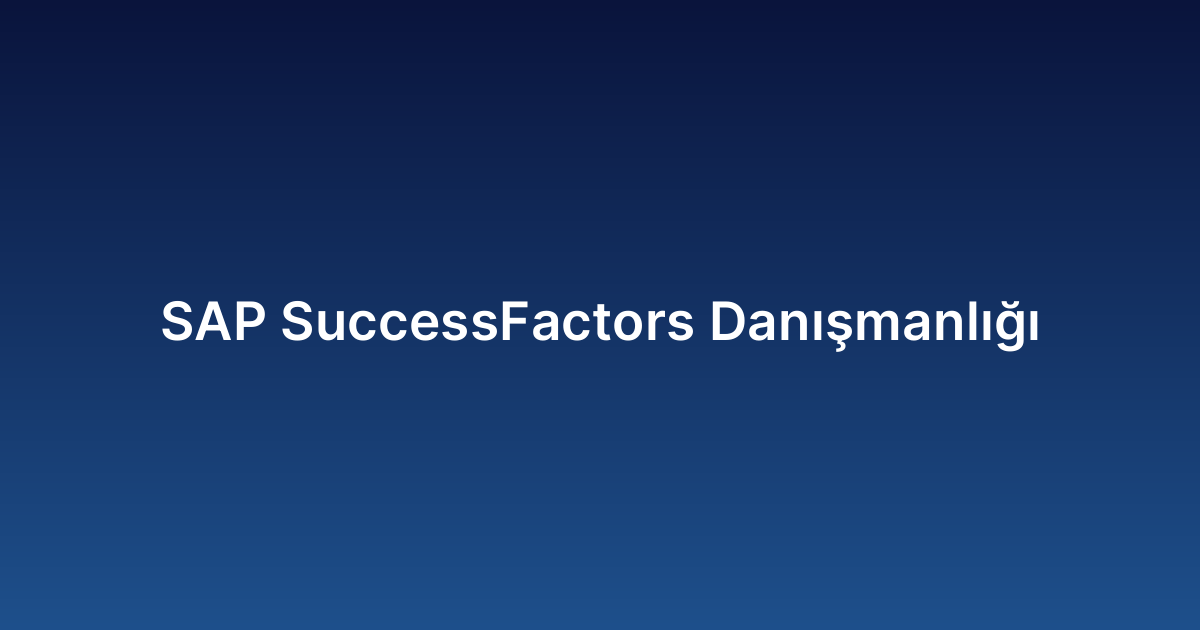 SAP SuccessFactors Danışmanlığı
