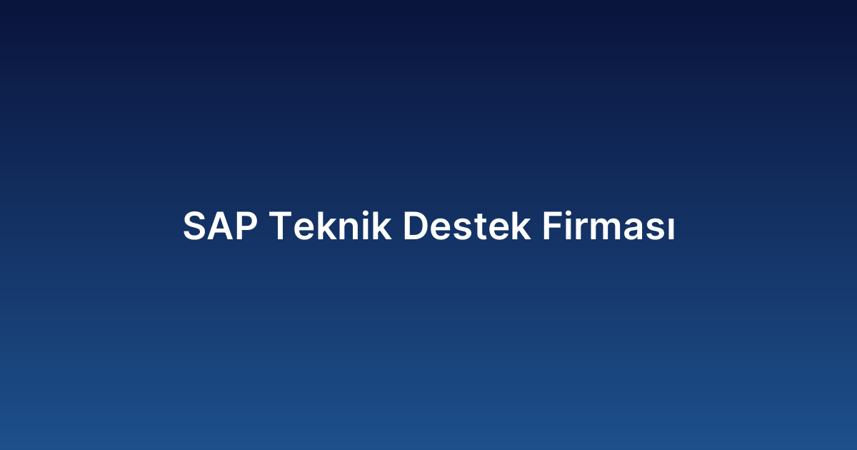 SAP Teknik Destek Firması